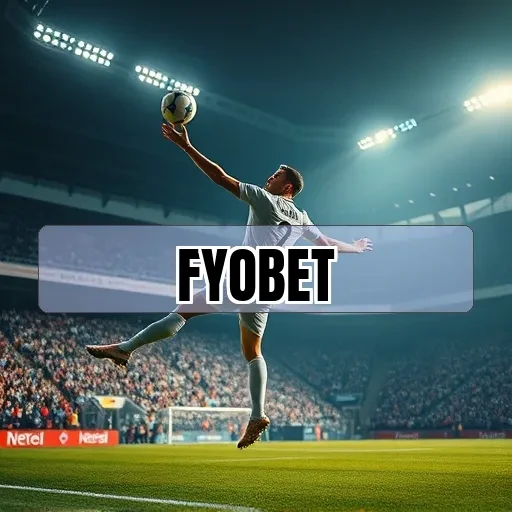 fyobet.com: Apostas Responsáveis para uma Diversão Consciente